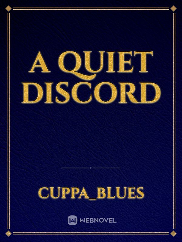 A Quiet Discord