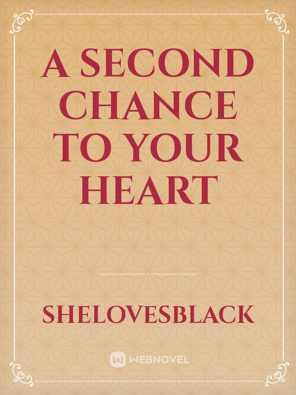 A Second Chance to Your Heart