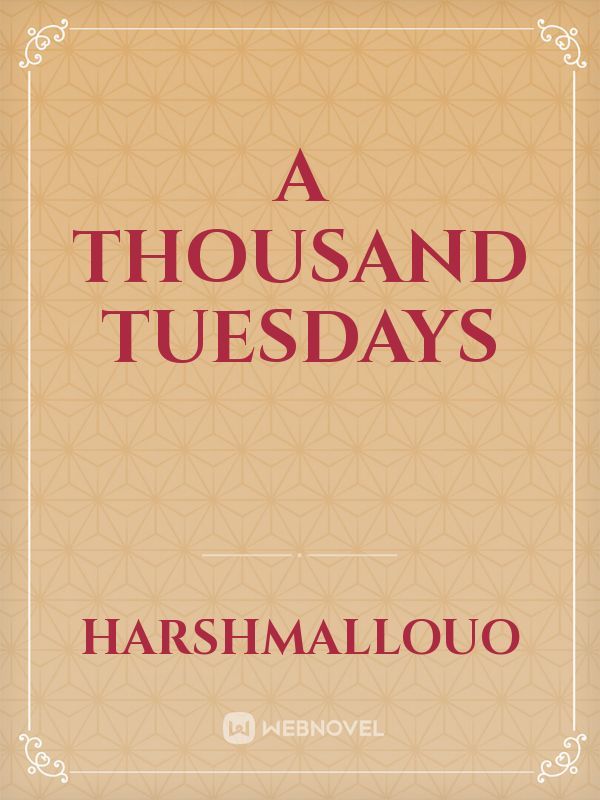 A Thousand Tuesdays