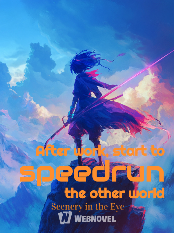 After work, start to speedrun the other world