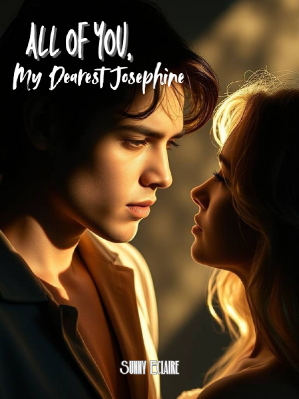 All of You, My Dearest Josephine