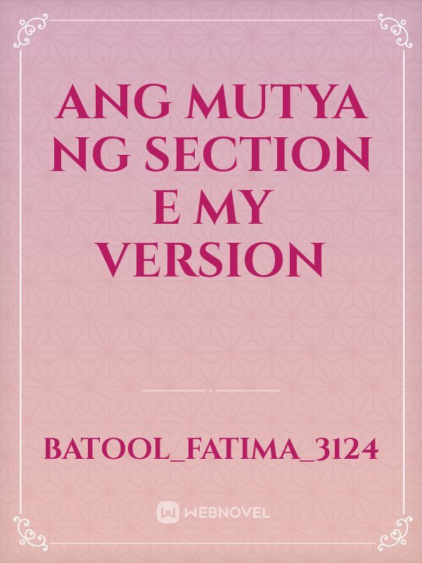 Ang mutya ng section e my version