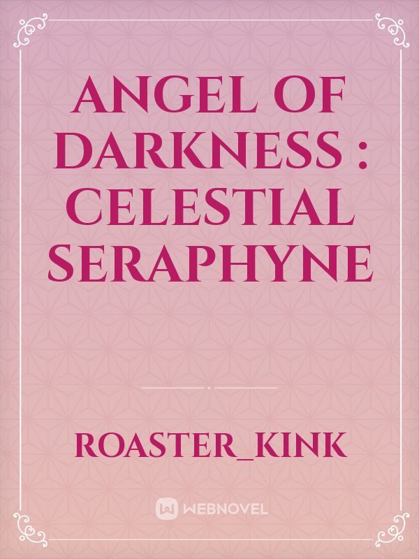 Angel of darkness : celestial seraphyne
