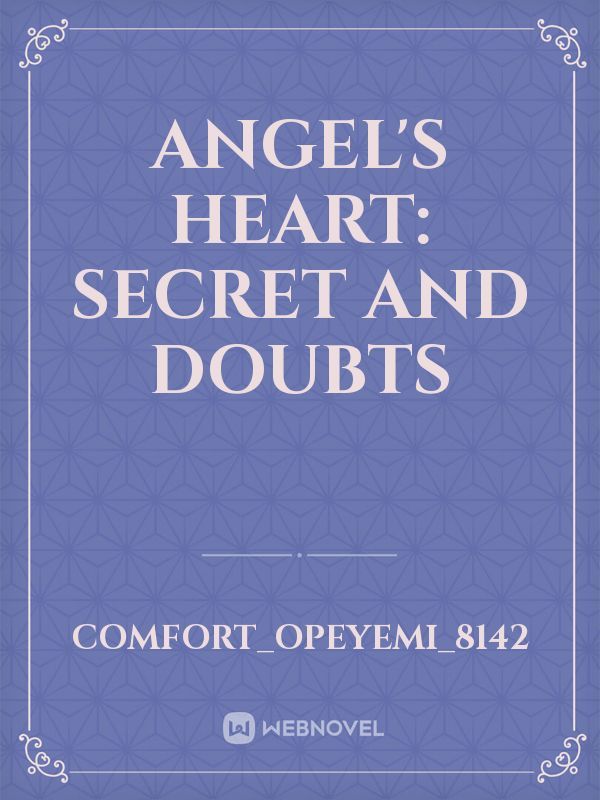 Angel's heart: secret and doubts
