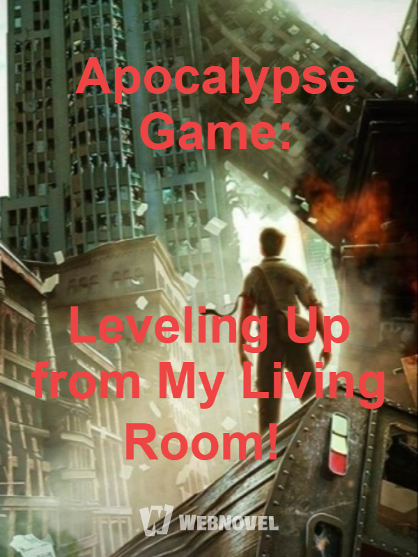 Apocalypse Game: Leveling Up from My Living Room!