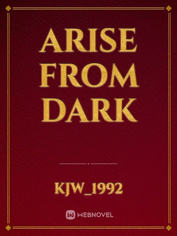 Arise From Dark