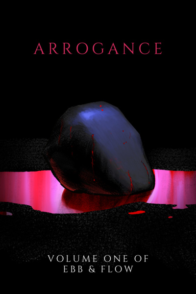 Arrogance: Volume One of Ebb & Flow