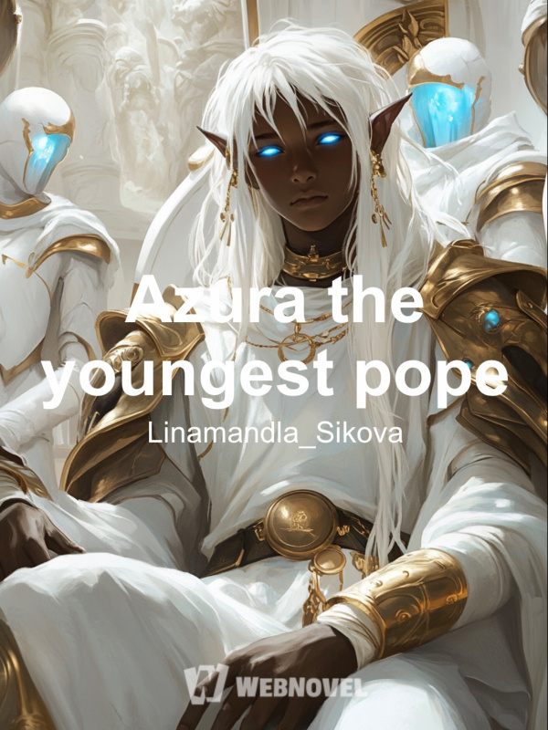 Azura the youngest pope