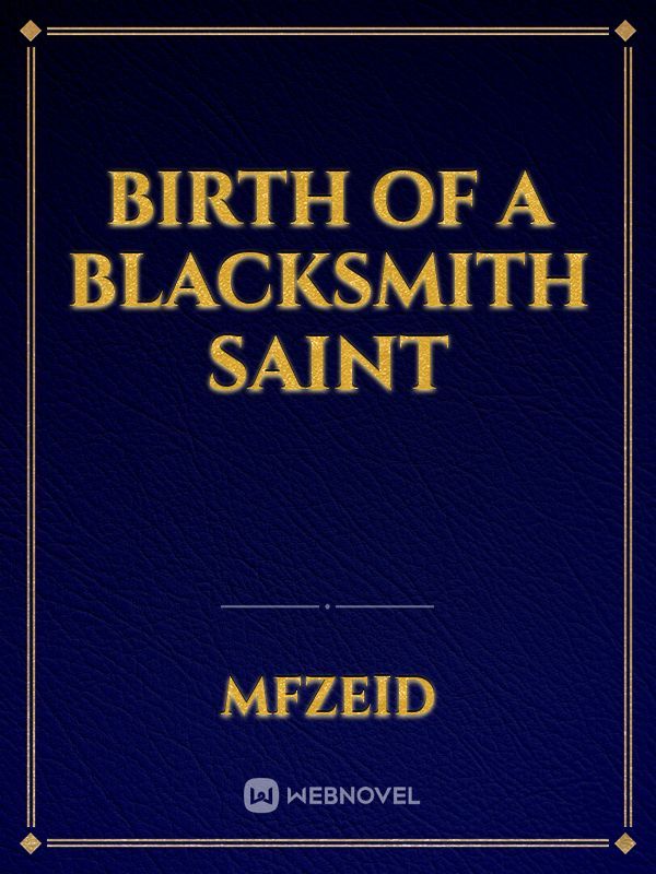 Birth Of A Blacksmith Saint