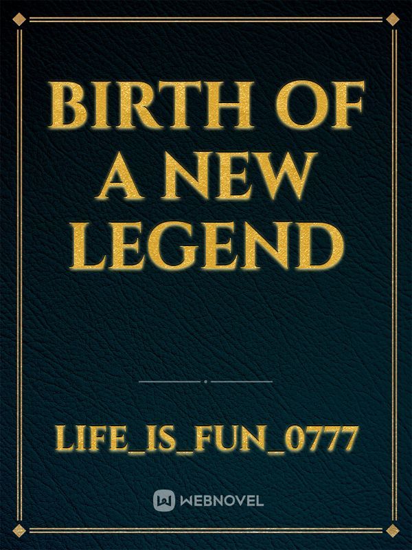 Birth Of A New Legend