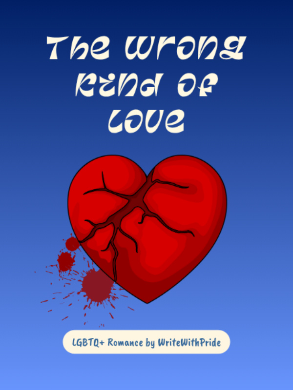 [BL, GL, TL] - The Wrong Kind Of Love