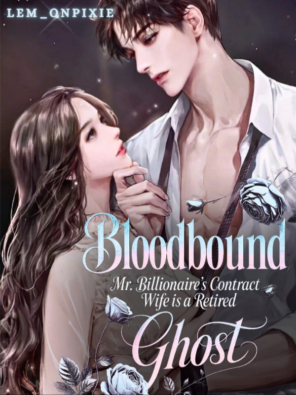 Bloodbound: Mr. Billionaire's Contract Wife Is a Retired Ghost