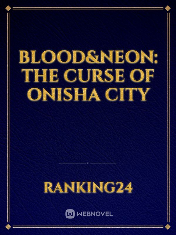 Blood&Neon: The curse of Onisha city