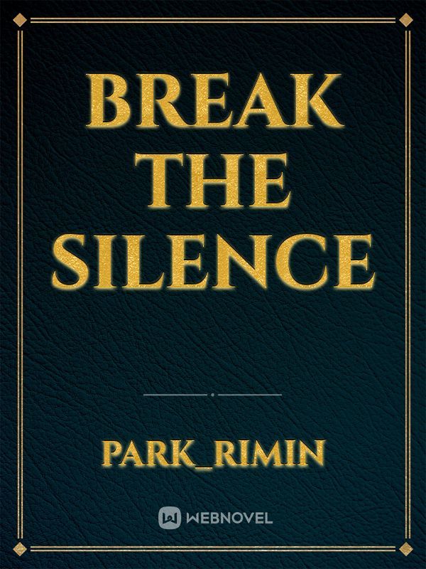 Break The Silence