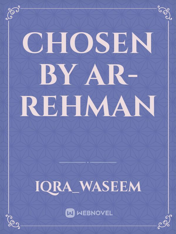 CHOSEN BY AR-REHMAN