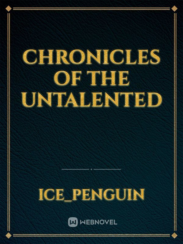 Chronicles of the Untalented