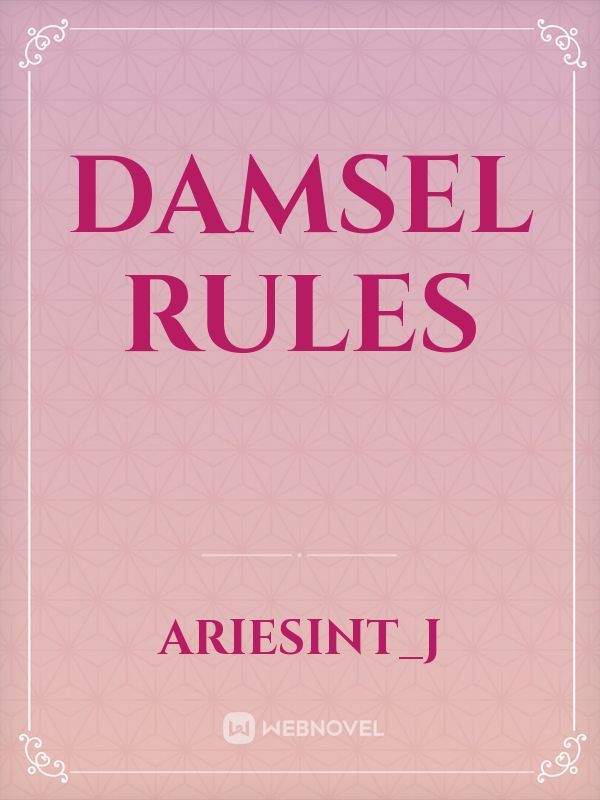 DAMSEL RULES