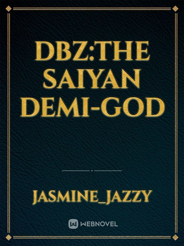 dbz:the Saiyan demi-god