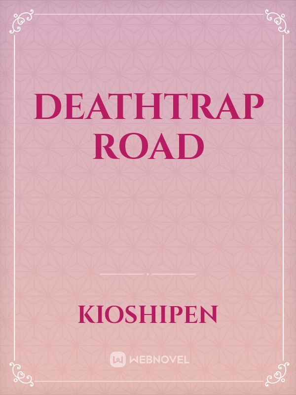 Deathtrap Road
