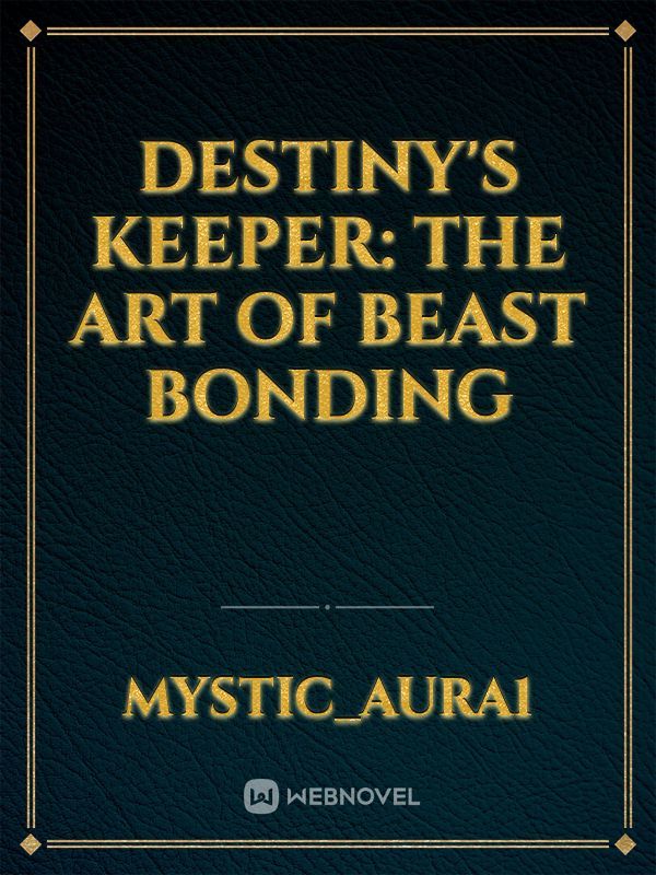 Destiny's Keeper: The Art of Beast Bonding