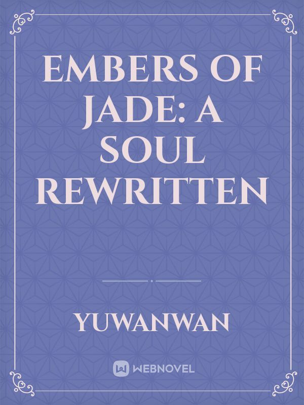 Embers of Jade: A Soul Rewritten