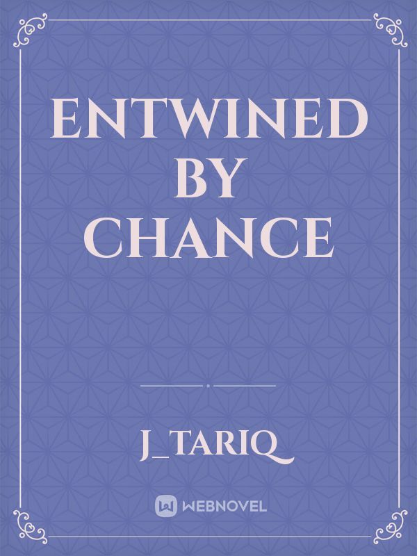 Entwined by chance