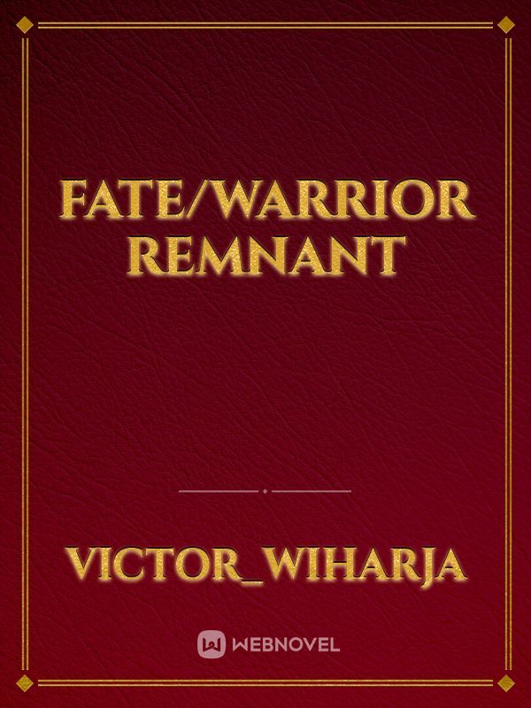 Fate/Warrior Remnant