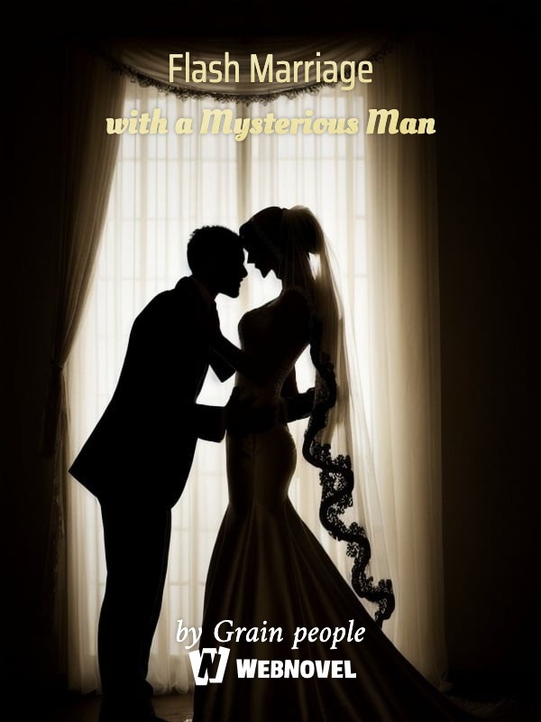 Flash Marriage with a Mysterious Man