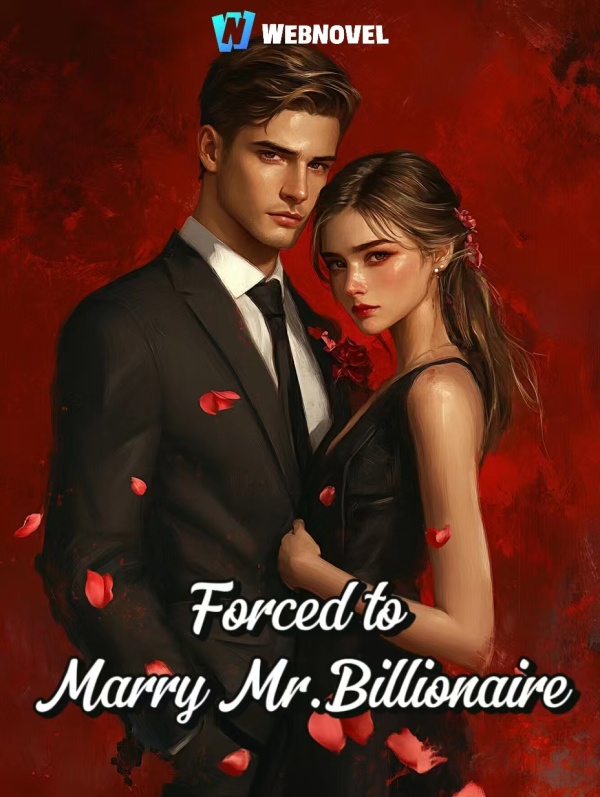 Forced to Marry Mr. Billionaire