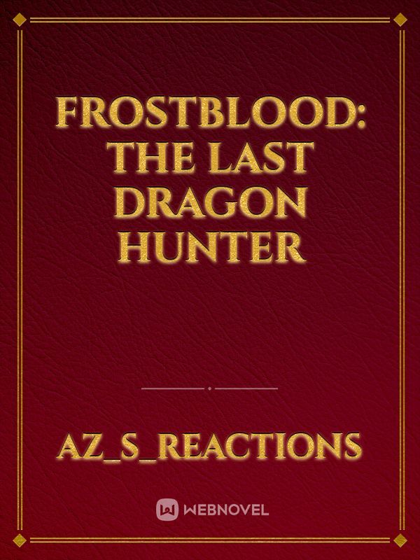 Frostblood: The last dragon Hunter