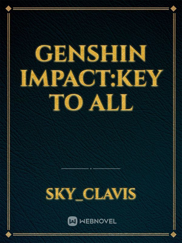 Genshin Impact:Key to all