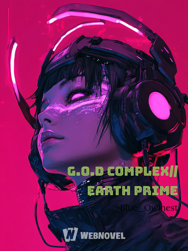 G.O.D Complex// Earth Prime