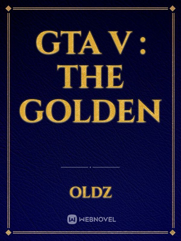GTA V : The golden