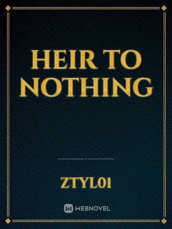 Heir to Nothing