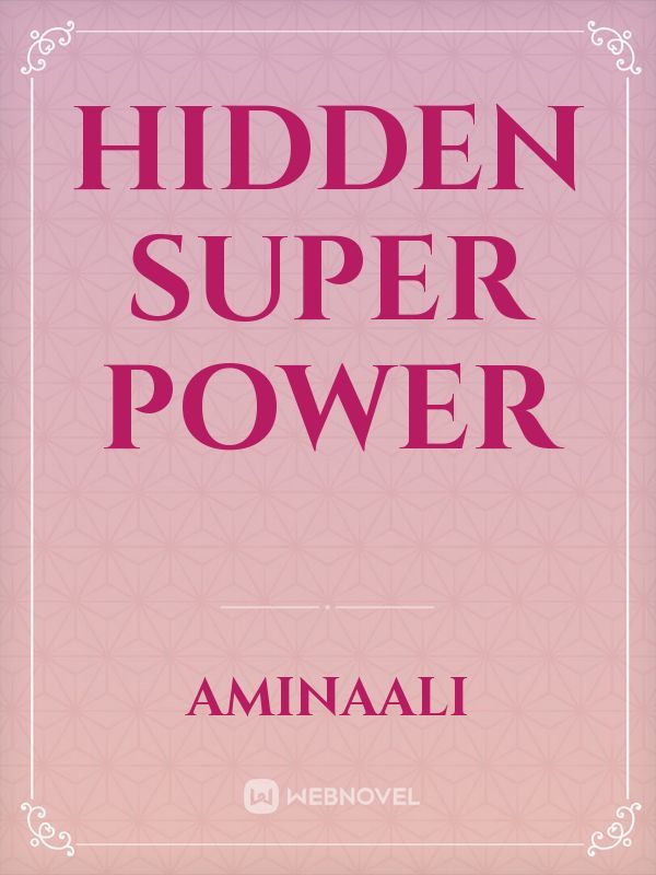 Hidden Super Power