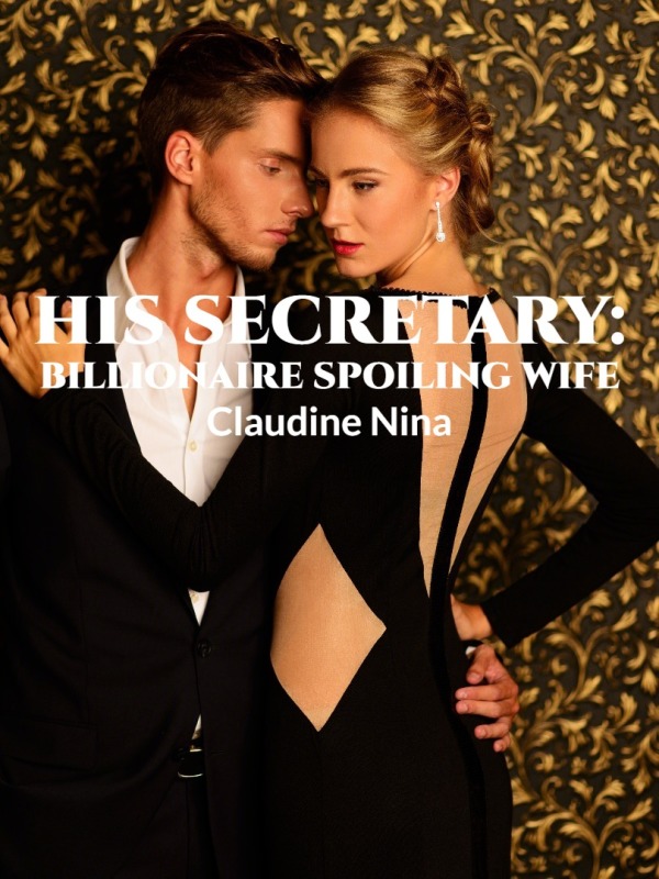 HIS SECRETARY: BILLIONAIRE SPOILING WIFE