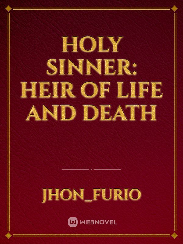 Holy Sinner: Heir of Life and Death