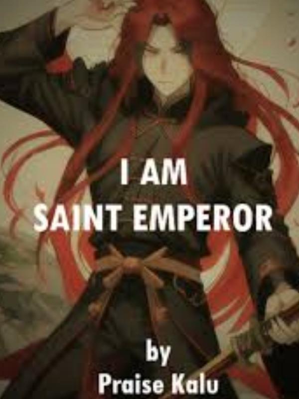 I Am Saint Emperor