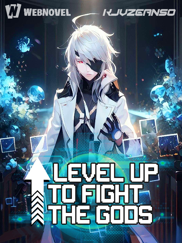 I Level Up To Fight The Gods