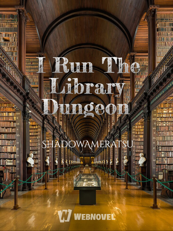 I Run The Library Dungeon - Spending My Time Reading Helps, Huh?