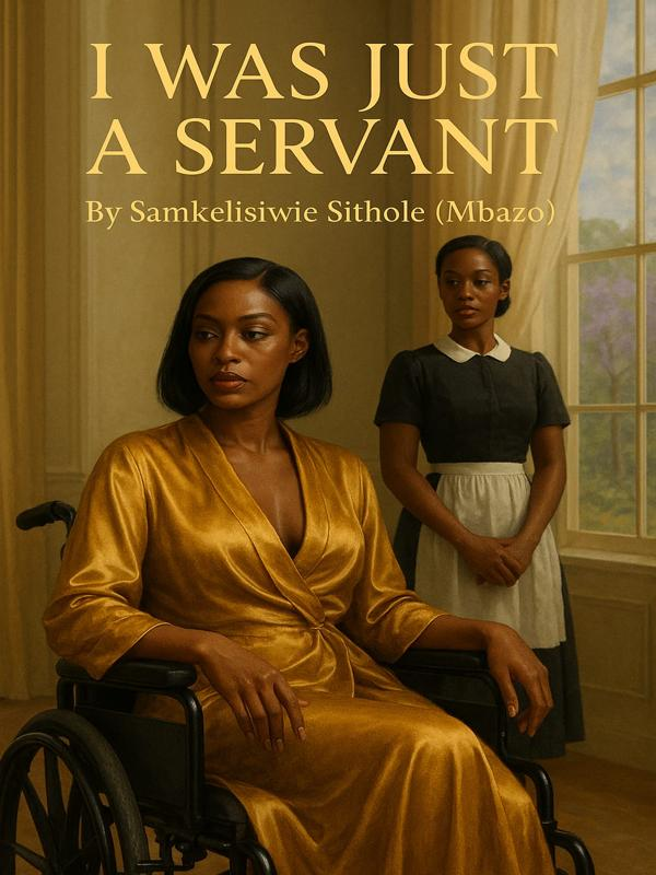I WAS JUST A SERVANT