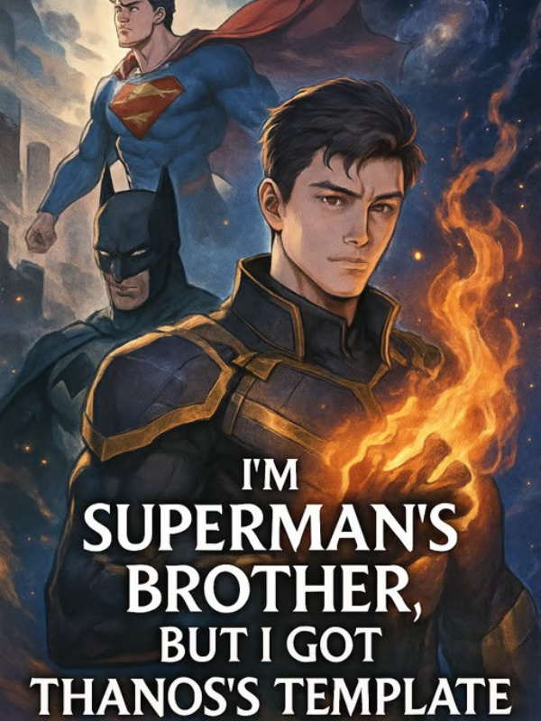 I'm Superman's Brother, But I Got Thanos's Template