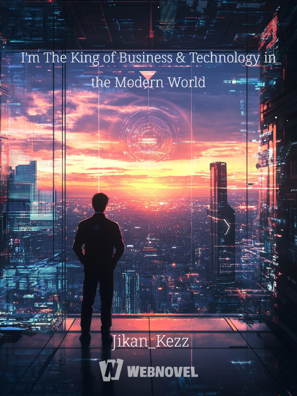 I'm The King of Business & Technology in the Modern World