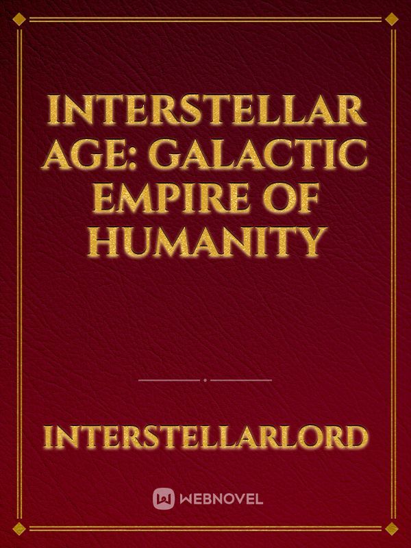 Interstellar age: Galactic empire of Humanity