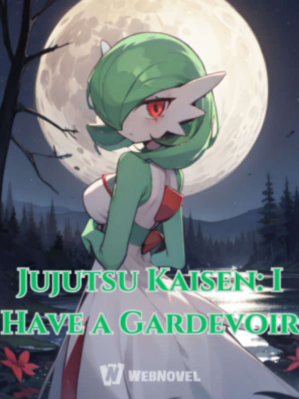 Jujutsu Kaisen: I Have A Gardevoir