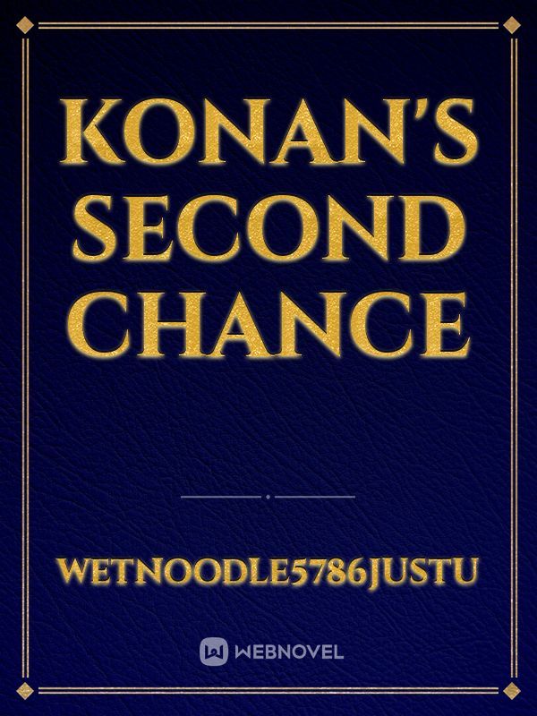 Konan's Second Chance