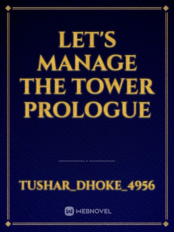 Let's Manage The Tower Prologue