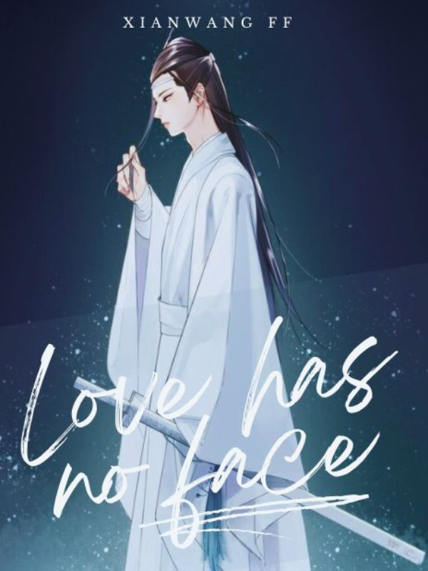 Love has no face.
