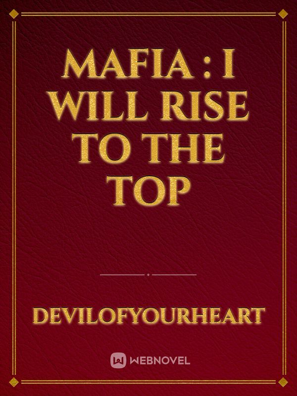 MAFIA : I will rise to the top