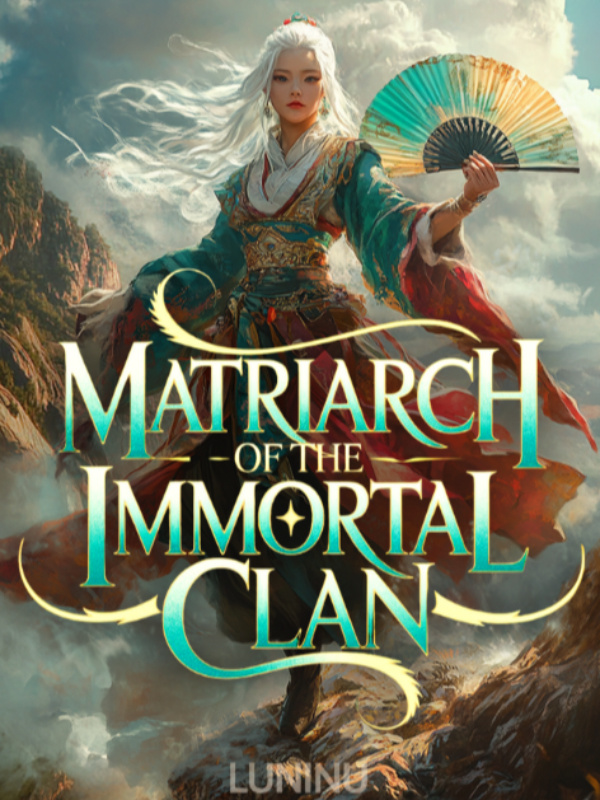 Matriarch of the Immortal Clan